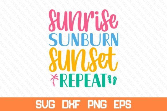 Download Sunrise Sunburn Sunset Repeat SVG - Sunrise sunburn sunset repeat svg Collection