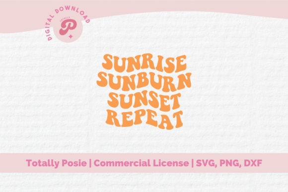 Download Sunrise Sunburn Sunset Repeat SVG - Sunrise sunburn sunset repeat svg Collection