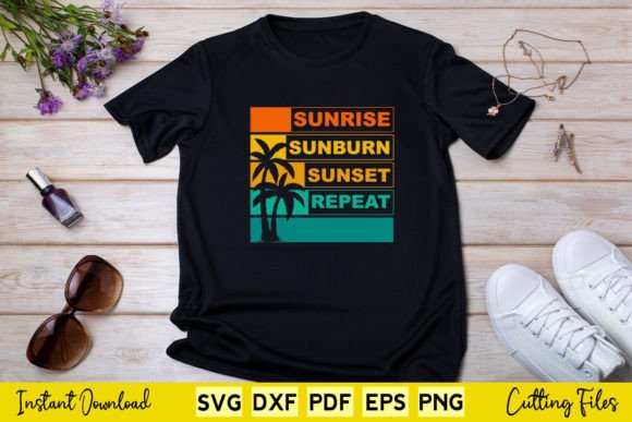 Download Sunrise Sunburn Sunset Repeat Svg Tshirt - Sunrise sunburn sunset repeat svg Collection